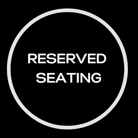 RESERVED SEATING