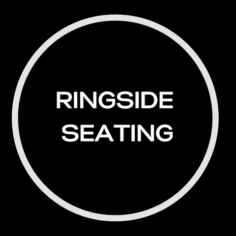 RINGSIDE SEATING